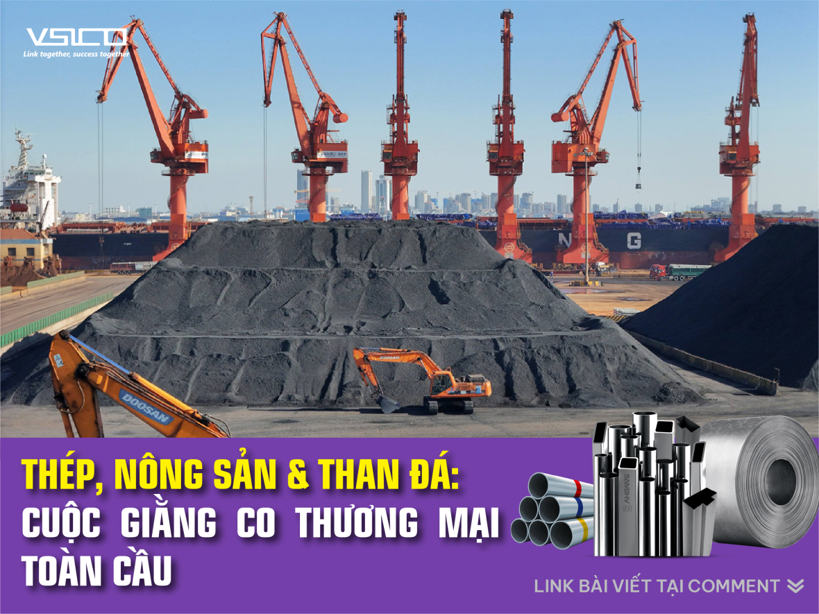 Thép, Nông sản & Than đá:Cuộc giằng co thương mại toàn cầu