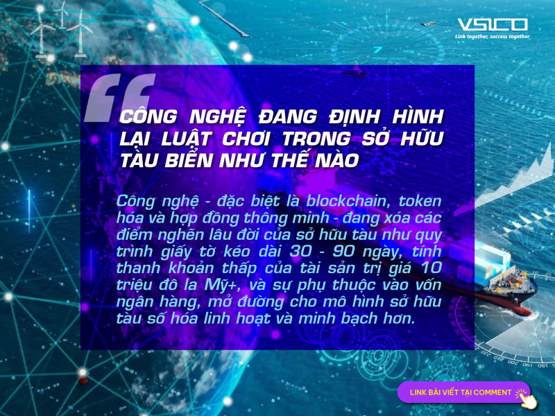 Công nghệ đang định hình lại các quy tắc sở hữu tàu biển như thế nào?